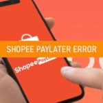 Shopee Paylater Error